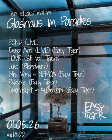 Easy Tiger Party im glahaus 2026 jena ein letztes mal im glashaus. Paradies Jena